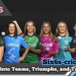 Women Big Bash League(WBBL): Deep Dive into Teams, Triumphs, and Talent